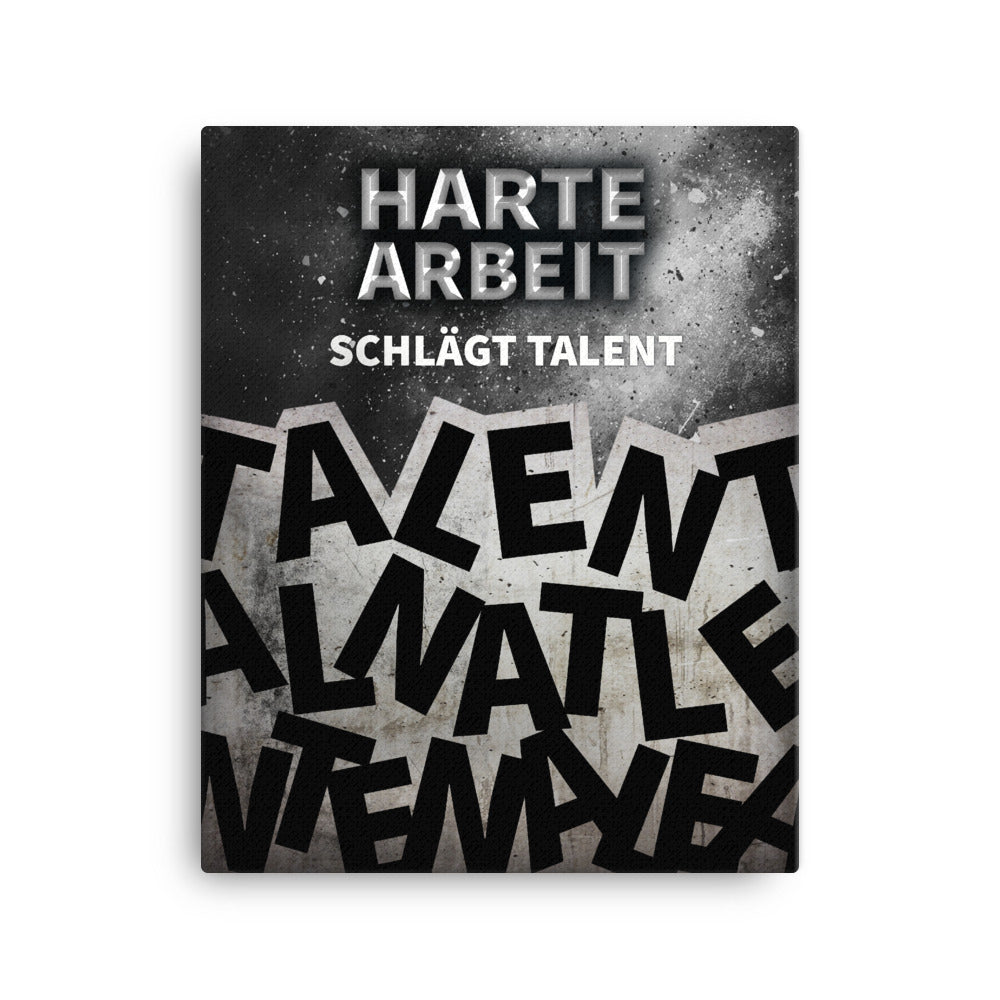 Harte Arbeit schlägt Talent (Leinwand-Bild/Canvas)